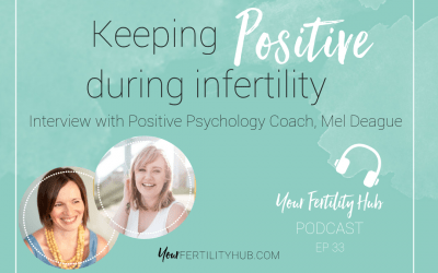 Podcast 33 – Keeping Positive During Infertility