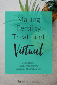 Making fertility treatment virtual by Apricity - Caroline Noublanche