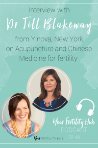 Podcast episode 48 - Acupuncture and Chinese Medicine for fertility with Dr Jill Blakeway of Yinova
