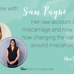Podcast 51 – Getting real and raw about miscarriage