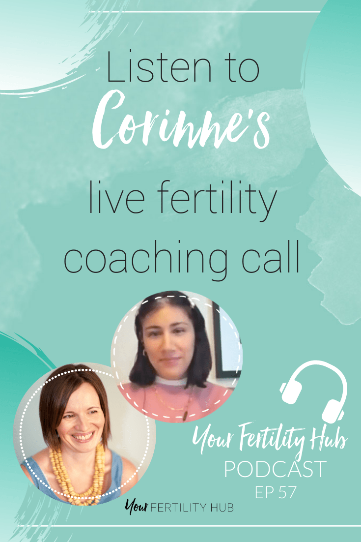 Podcast 57 - Listen to Corinne's live fertility coaching call on the Your Fertility Hub Podcast