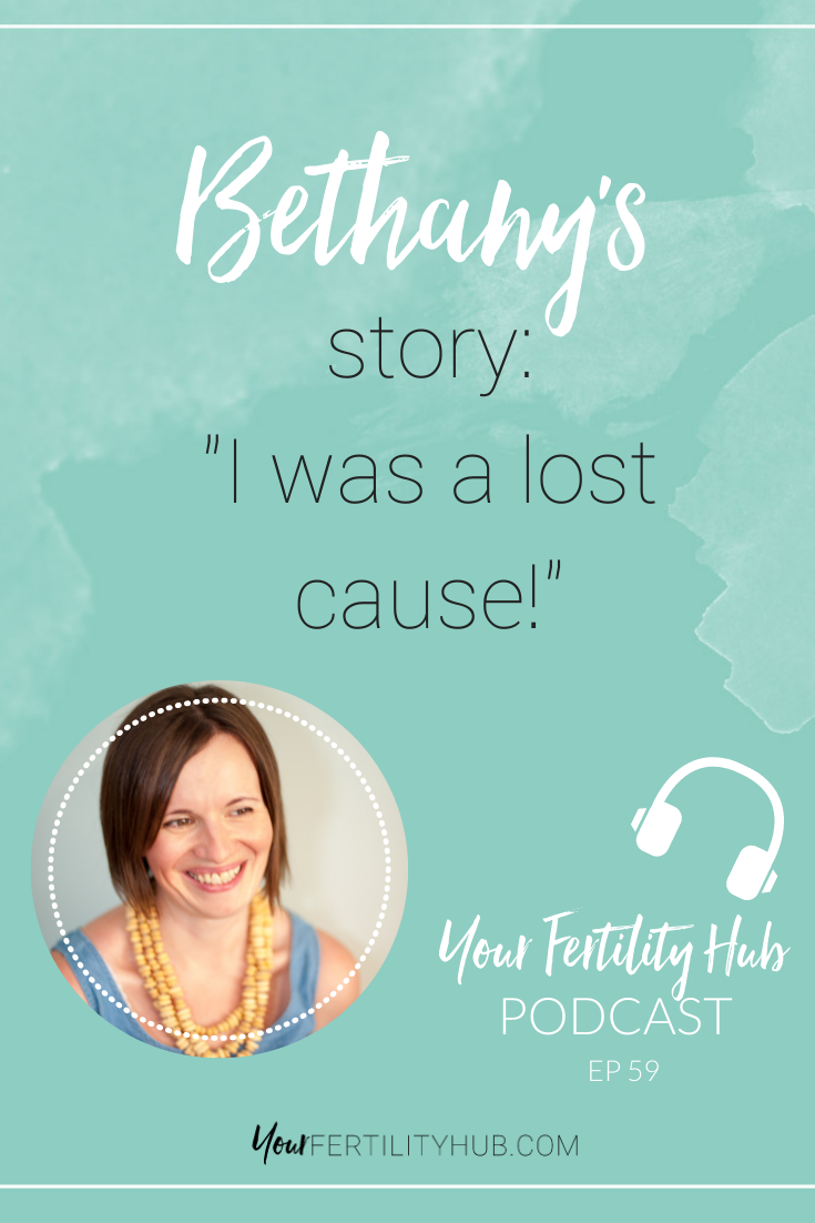EP59 - Bethany's story of uterine septum, miscarriage and eventually conceiving - Your Fertility Hub podcast