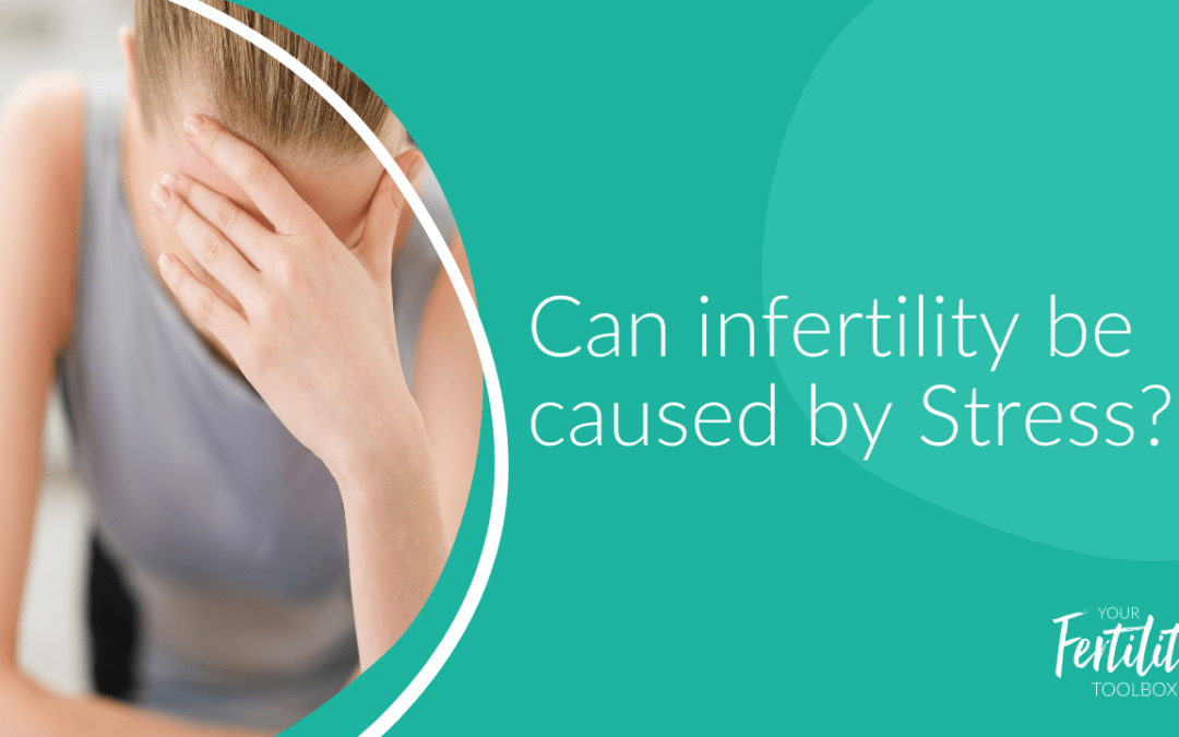 Can infertility be caused by stress?